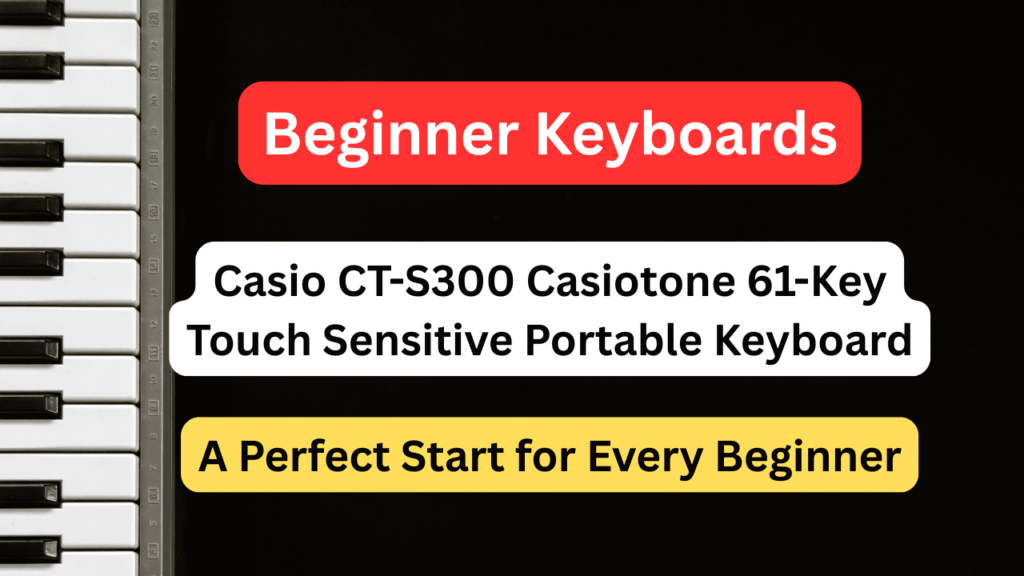 🎹 Casio CT-S300 Casiotone 61-Key Touch Sensitive Portable Keyboard