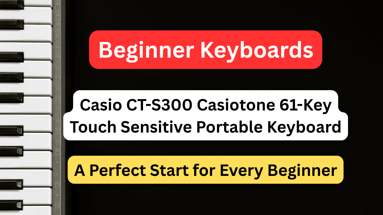 You are currently viewing 🎹 Casio CT-S300 Casiotone 61-Key Touch Sensitive Portable Keyboard