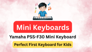 Read more about the article 🎹 Yamaha PSS-F30 Portable Mini Keyboard – Fun Start to Music for Kids